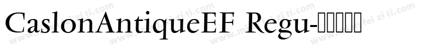 CaslonAntiqueEF Regu字体转换